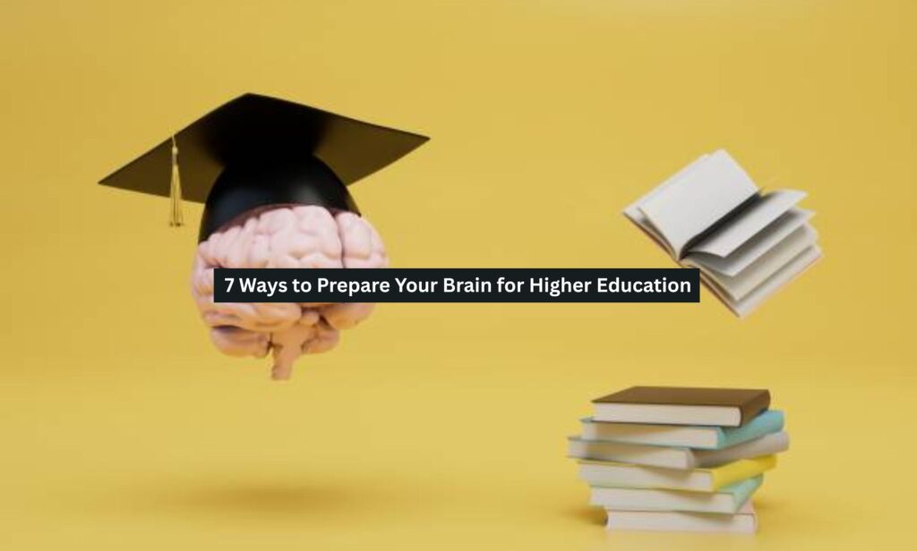 Prepare Your Brain for Higher Education